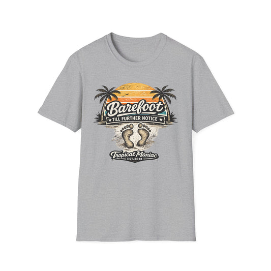 Barefoot Till Further Notice T-Shirt