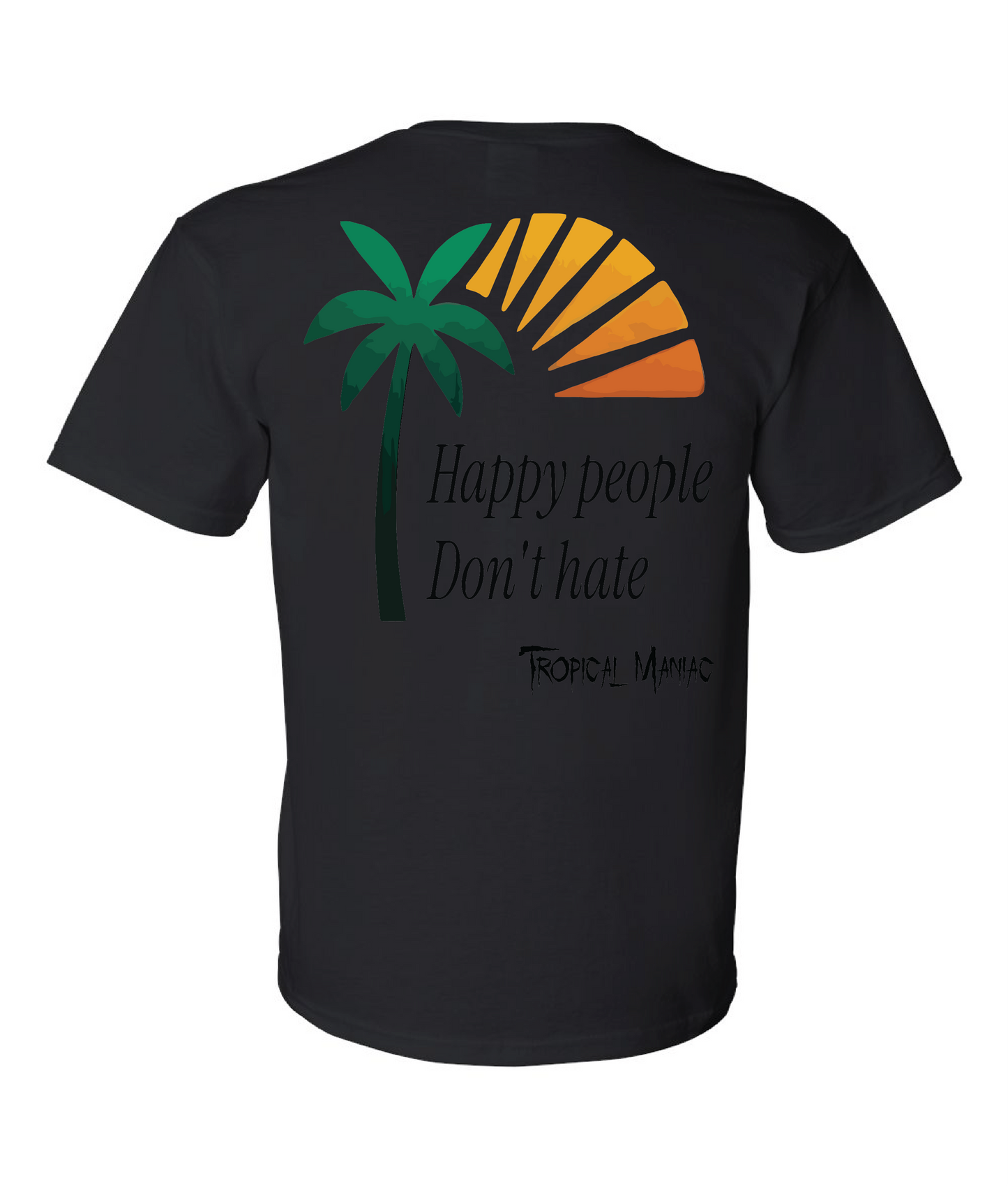 Tropical Maniac Happy people don't hate G-Dry Blend SS Pocket T