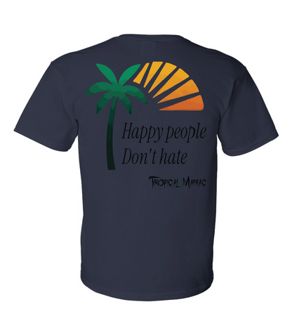 Tropical Maniac Happy people don't hate G-Dry Blend SS Pocket T